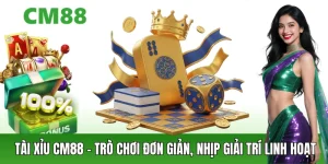 Tài Xỉu CM88 – Trò Chơi Đơn Giản, Nhịp Xí Ngầu Linh Hoạt